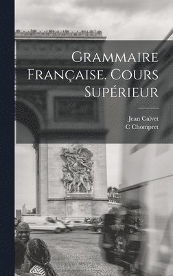 Jean Calvet, Chompret C - Grammaire Française. Cours Supérieur, Inbunden. Tillgänglighet: Lägg i varukorg