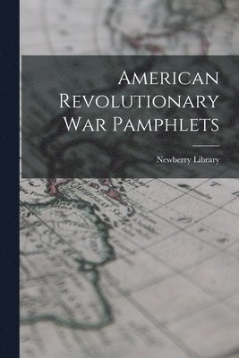 Newberry Library - American Revolutionary War Pamphlets, Häftad