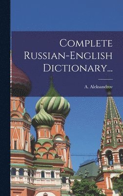 A Aleksandrov - Complete Russian-english Dictionary..., Inbunden. Tillgänglighet: Lägg i varukorg