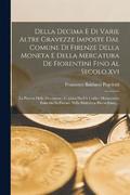 Della Decima E Di Varie Altre Gravezze Imposte Dal Comune Di Firenze Della Moneta E Della Mercatura De Fiorentini Fino Al Secolo Xvi