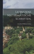 Leibnizens mathematische Schriften.