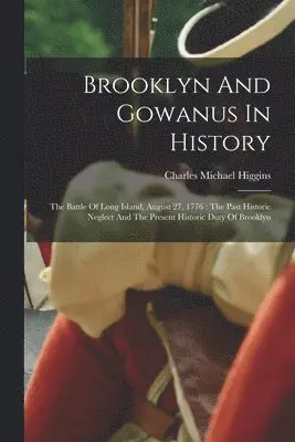 Charles Michael Higgins - Brooklyn And Gowanus In History, Häftad. Tillgänglighet: Tillfälligt slut