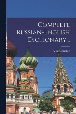 A Aleksandrov - Complete Russian-english Dictionary..., Häftad. Tillgänglighet: Lägg i varukorg