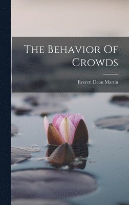 Everett Dean Martin - Behavior Of Crowds, Inbunden