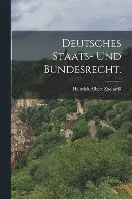 Heinrich Albert Zachariä - Deutsches Staats- und Bundesrecht., Häftad. Tillgänglighet: Lägg i varukorg