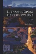 Nouvel Opéra De Paris, Volume 1...