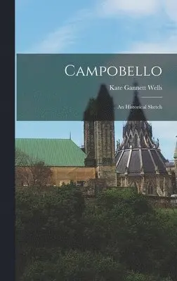 Kate Gannett Wells - Campobello, Inbunden. Tillgänglighet: Lägg i varukorg