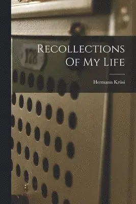 Hermann Krüsi - Recollections Of My Life, Häftad. Tillgänglighet: Lägg i varukorg