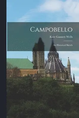Kate Gannett Wells - Campobello, Häftad. Tillgänglighet: Lägg i varukorg