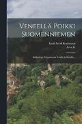 Veneella Poikki Suomenniemen