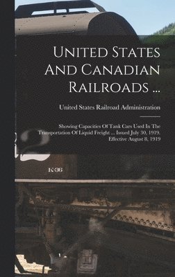 United States Railroad Administration - United States And Canadian Railroads ..., Inbunden. Tillgänglighet: Lägg i varukorg