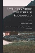 Travels In Various Countries Of Scandinavia