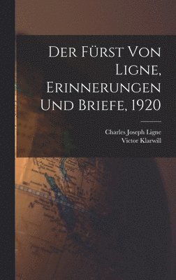 Victor Klarwill - Fürst von Ligne, Erinnerungen und Briefe, 1920, Inbunden. Tillgänglighet: Lägg i varukorg