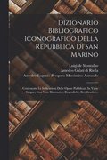 Dizionario Bibliografico Iconografico Della Repubblica Di San Marino