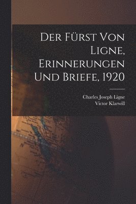Victor Klarwill - Fürst von Ligne, Erinnerungen und Briefe, 1920, Häftad. Tillgänglighet: Lägg i varukorg