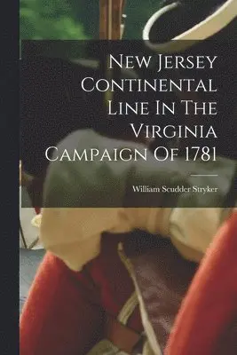 William Scudder Stryker - New Jersey Continental Line In The Virginia Campaign Of 1781, Häftad. Tillgänglighet: Lägg i varukorg