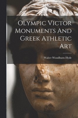 Walter Woodburn Hyde - Olympic Victor Monuments And Greek Athletic Art, Häftad. Tillgänglighet: Lägg i varukorg