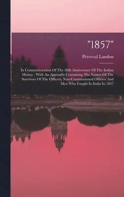 Perceval Landon - "1857", Inbunden. Tillgänglighet: Lägg i varukorg