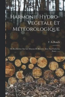F A Rauch - Harmonie Hydro-vegetale Et Météorologique, Häftad. Tillgänglighet: Lägg i varukorg