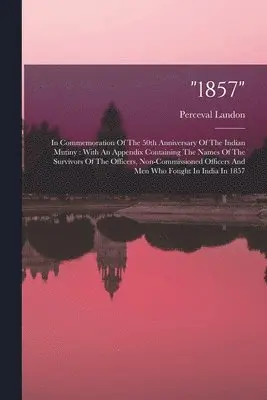 Perceval Landon - "1857", Häftad. Tillgänglighet: Lägg i varukorg