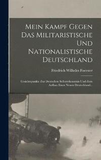Mein Kampf Gegen Das Militaristische Und Nationalistische Deutschland