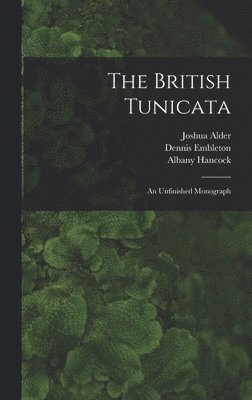 Joshua Alder, Albany Hancock - British Tunicata, Inbunden. Tillgänglighet: Lägg i varukorg