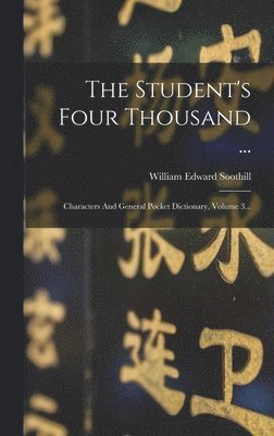 William Edward Soothill - Student's Four Thousand ..., Inbunden