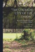 &quot;the Cockade City Of The Union.&quot;
