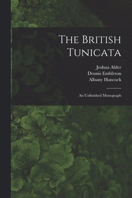 Joshua Alder, Albany Hancock - British Tunicata, Häftad. Tillgänglighet: Lägg i varukorg