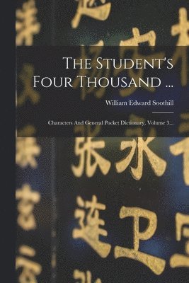 William Edward Soothill - Student's Four Thousand ..., Häftad