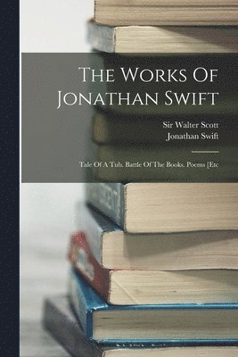 Jonathan Swift, Walter Scott - Works Of Jonathan Swift, Häftad