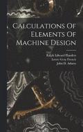 Calculations Of Elements Of Machine Design