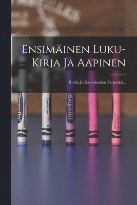 Anonymous - Ensimäinen Luku-kirja Ja Aapinen, Häftad