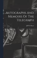 Autographs And Memoirs Of The Telegraph