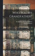 Who Was My Grandfather?