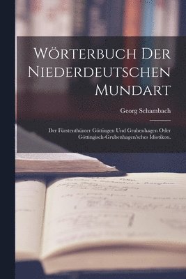 Georg Schambach - Wörterbuch der Niederdeutschen Mundart, Häftad. Tillgänglighet: Lägg i varukorg