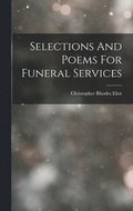 Selections And Poems For Funeral Services