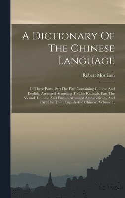 Robert Morrison - Dictionary Of The Chinese Language, Inbunden