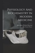 Physiology And Biochemistry In Modern Medicine