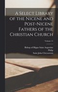 Select Library of the Nicene and Post-Nicene Fathers of the Christian Church; Volume 11