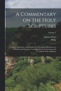 A Commentary on the Holy Scriptures; Critical, Doctrinal, and Homiletical. With Special Reference to Ministers and Students. Translated From the German, and Edited, With Additions; Volume 1