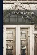 Gardening for Profit ..