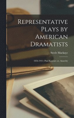 Steele Mackaye - Representative Plays by American Dramatists, Inbunden. Tillgänglighet: Lägg i varukorg