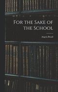 For the Sake of the School