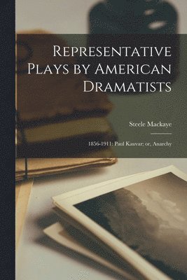 Steele Mackaye - Representative Plays by American Dramatists, Häftad. Tillgänglighet: Lägg i varukorg