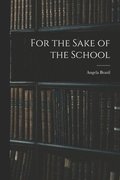 For the Sake of the School