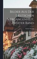 Bilder aus der Deutschen Vergangenheit, zweiter Band