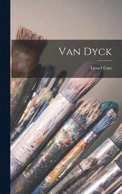 Lionel Cust - Van Dyck, Inbunden. Tillgänglighet: Lägg i varukorg