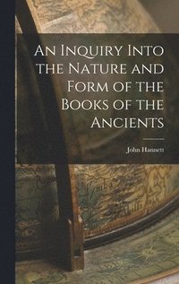 Inquiry Into the Nature and Form of the Books of the Ancients