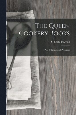 S Beaty-Pownall - Queen Cookery Books, Häftad. Tillgänglighet: Lägg i varukorg